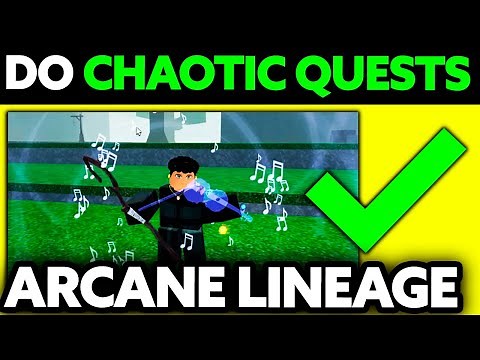 How To Do Chaotic Quests Arcane Lineage (2025) - Step by Step