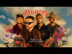 Piso 21, Juan Duque - REGALITO (Video Oficial)
