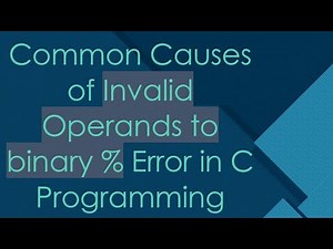 Common Causes of Invalid Operands to binary % Error in C Programming