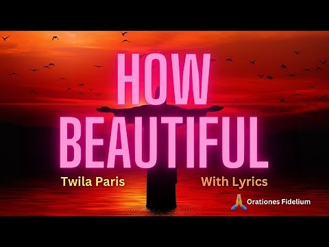 How Beautiful With Lyrics - Twila Paris