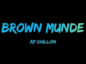 Brown Munde [Lyrics] - AP Dhillon