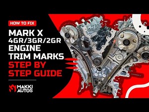 Toyota Mark X 4GR/3GR/2GR Engine Timing Marks – Step-by-Step Guide for Perfect Timing