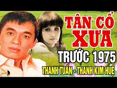 Tân Cổ Xưa 1975 - Tân Cổ Giao Duyên - DC Nổi Tiếng Thanh Tuấn, Thanh Kim Huệ....Song Ca Vạn Người Mê