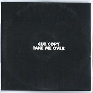 Cut Copy - Take Me Over