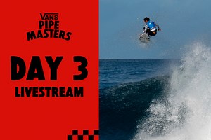 Watch: Finals Day Of The 2023 Vans Pipe Masters