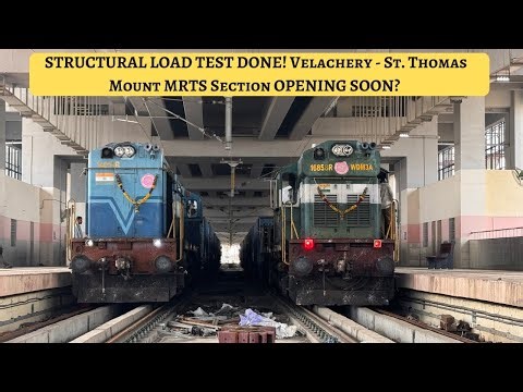 STRUCTURAL LOAD TEST DONE! Velachery - St. Thomas Mount MRTS Section OPENING SOON? | #IndianRailways