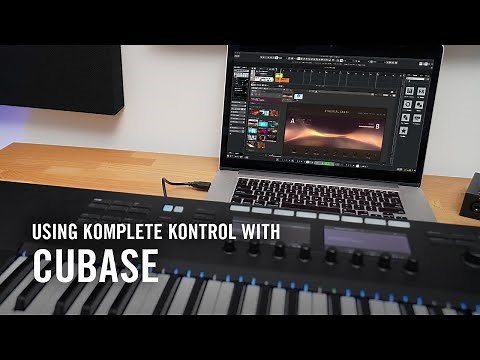 Using KOMPLETE KONTROL with Cubase | Native Instruments