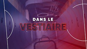 Dans le Vestiaire: l'intégrale du lundi 10 mars