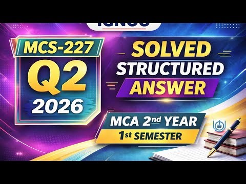 MCS-227 Assignment 2026 Q2 | MCA 2nd Year 1st Semester IGNOU | Solved & Structured Answer