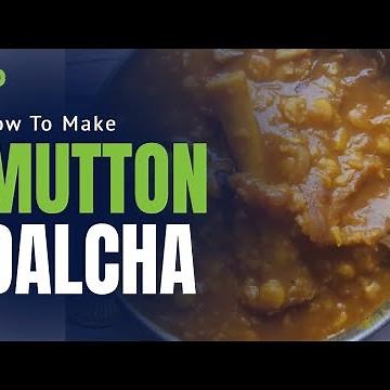 How To Make Mutton Dalcha | Easy Mutton Dalcha Recipe Video
