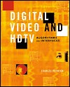 Digital Video and HDTV Algorithms and Interfaces:  | Guide books | ACM Digital Library