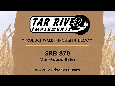 Tar River Implements Mini-Round Baler- SRB-870 (Product walk-through and Demo)