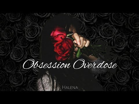 Halena - Obsession Overdose (Official Songs) | When Love Is Like Poison You Need