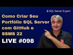 Como Criar Seu Portfólio SQL Server com GitHub e SSMS 22 - LIVE #098