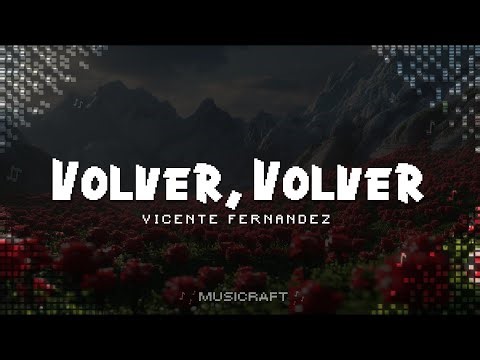 Vicente Fernandez - Volver, Volver (Letra)