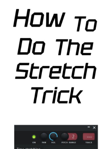 Stretch trick in FL Studio tutorial