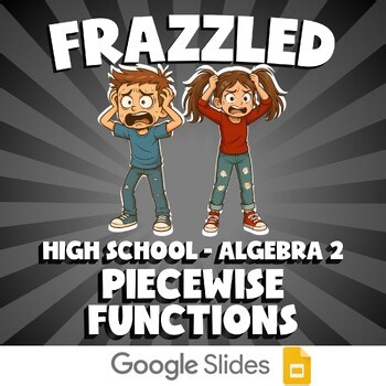 Piecewise Functions FRAZZLED Math Game - No Prep Algebra 2 Review Activity