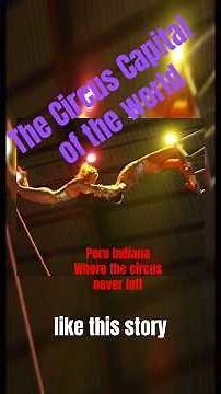 The Circus Capital of the World, Peru Indiana