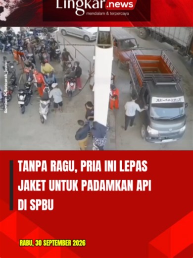 TANPA RAGU, PRIA INI LEPAS JAKET UNTUK PADAMKAN API DI SPBU #lingkarnews #kebakaran #motor #spbu