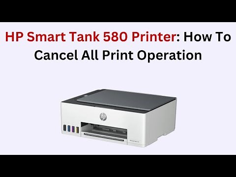 HP Smart Tank 580 Printer: How To Cancel All Print Operation
