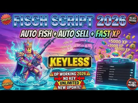 🔥 NEW! FISCH SCRIPT 2026 OP AUTO FISH + AUTO SELL + FAST XP KEYLESS