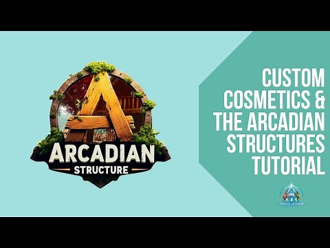 Custom Cosmetics & The Arcadian Structures Tutorial