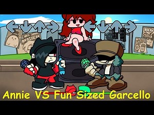 Annie VS Fun Sized Garcello Full Week - Friday Night Funkin Mod