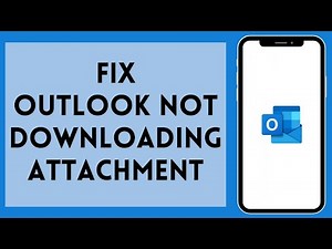 How to Fix Outlook Not Downloading Attachment 2024
