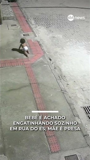 Bebê é achado engatinhando sozinho em rua do ES; mãe é presa