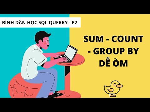 SQL SUM COUNT GROUP BY - Tự Học SQL cùng Vịt Khóa Cơ Bản Phần 2