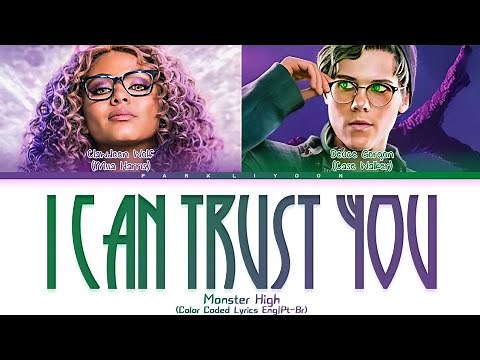 Monster High - I Can Trust You (Monster High : The Movie)|(Color Coded Lyrics Eng|Pt-Br)