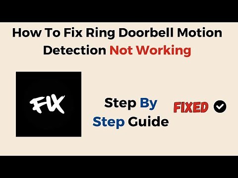 How To Fix Ring Doorbell Motion Detection Not Working