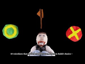 10 voicelines that (could) be added to Dr. Reflex in Baldi's Basics +