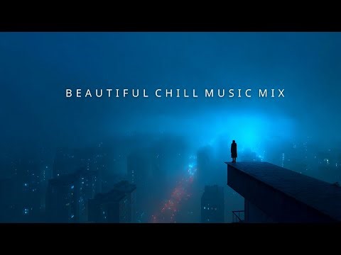 Relaxing Ambient Chill Playlist | Uplifting Deep Chill Music for Inner Peace
