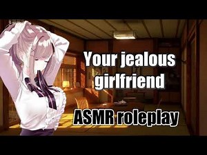 Your jealous girlfriend - [F4A] {Small Argument} {Love} - ASMR girlfriend roleplay