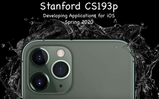 【中英字幕】2020 斯坦福（Stanford）Swift 语言教程 SwiftUI 开发 苹果公司 iOS编程 CS193p