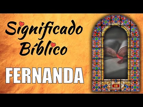 Fernanda Significado Bíblico | ¿Qué Significa el Nombre de Fernanda en la Biblia? 🙏