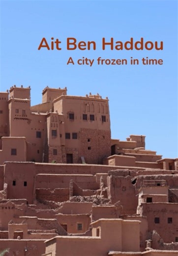 Explore Ait Ben Haddou: Morocco’s Ancient Clay City