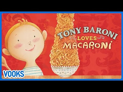 Tony Baroni Loves Macaroni! | Read Aloud Kids Book | Vooks Narrated Storybooks