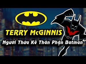 TERRY McGINNIS - Người Thừa Kế Thân Phận BATMAN