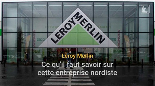 Leroy Merlin : ce qu'il faut savoir sur l'entreprise nordiste en 1 minute