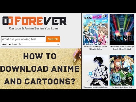 HOW TO DOWNLOAD ANIME AND CARTOONS???