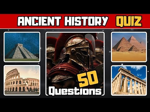 50-Question Ancient History Quiz | Egypt, Greece, Rome & More!