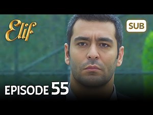 Elif 55. Bölüm | Elif Episode 55 (HD) English Subtitle