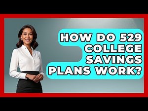 How Do 529 College Savings Plans Work? - Smart Start Education Fund