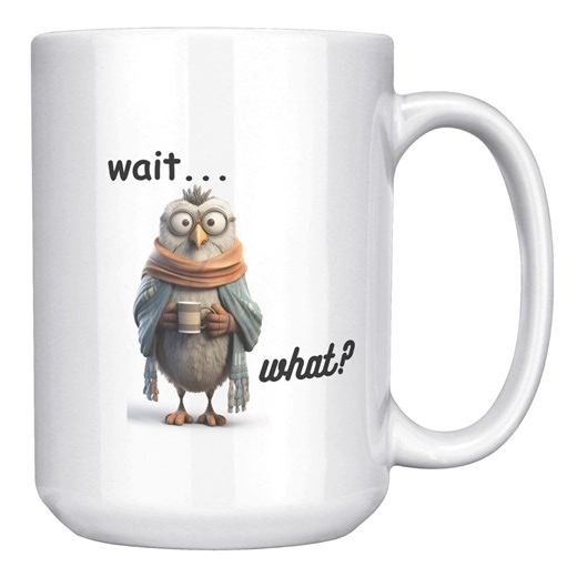 Funny Owl Coffee Mug, Wait What Cartoon Bird, Animal Lover Gift, 15oz Ceramic Mug