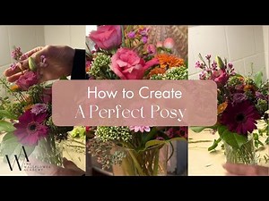 Create a Perfect Posy | Beginner's Guide to Flower Arranging