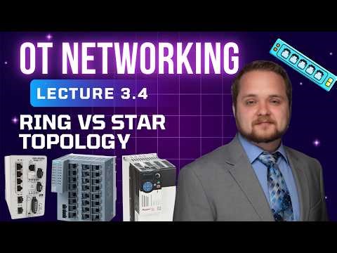 L3.4 | Ring vs Star Topology: How to Choose the Right OT Network Design for Your Machine or Plant