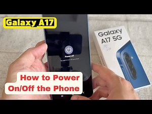 Samsung Galaxy A17: How to Power On/Off the Phone