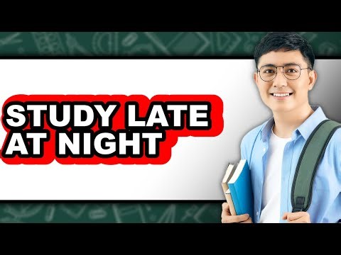 How To Study Late At Night - Step By Step